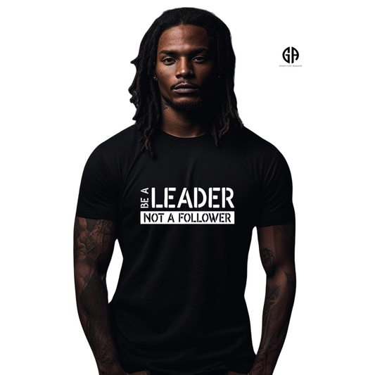 Men's Be a Leader T-Shirt